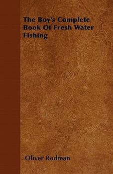 The Boy's Complete Book Of Fresh Water Fishing