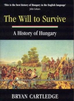 Paperback The Will to Survive: A History of Hungary Book