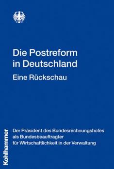 Die Postreform in Deutschland: Eine Ruckschau