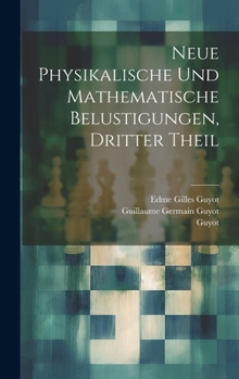 Hardcover Neue Physikalische und Mathematische Belustigungen, dritter Theil [German] Book