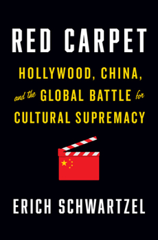 Hardcover Red Carpet: Hollywood, China, and the Global Battle for Cultural Supremacy Book