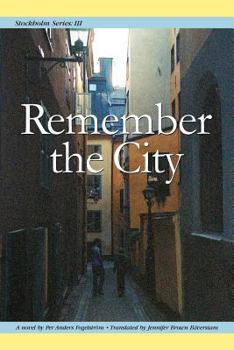 Stockholm Series III: Remember the City                (Stadserien (City novels) #3) - Book #3 of the Stadserien (City novels)