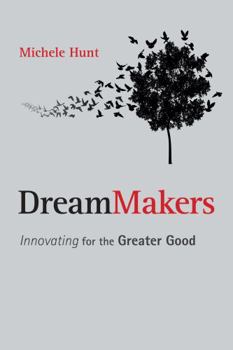 Paperback DreamMakers: Innovating for the Greater Good Book