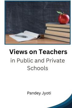 Paperback Views on Teachers in Public and Private Schools Book