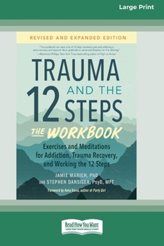 Paperback Trauma and the 12 Steps--The Workbook: Exercises and Meditations for Addiction, Trauma Recovery, and Working the 12 Steps--Revised and expanded editio [Large Print] Book