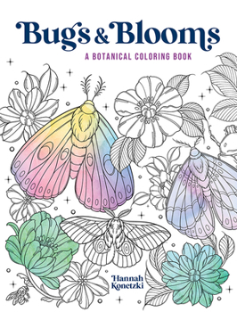 Bugs & Blooms: A Botanical Coloring Book