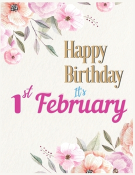 Happy Birthday 1st February Notebook Journal: Creative And Funny Unicorn Journal Notebook to Teach Children to Practice Gratitude and Mindfulness For Kids