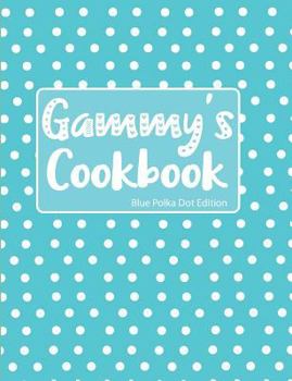 Paperback Gammy's Cookbook Blue Polka Dot Edition Book