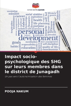 Paperback Impact socio-psychologique des SHG sur leurs membres dans le district de Junagadh [French] Book