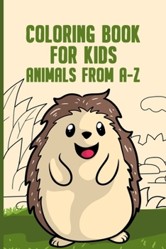 Paperback Coloring Book for Kids Animals from A-Z: Animal Coloring Book from A-Z for Kids - Perfect for Preschool Pre K Kindergarten Children as Activity Workbo Book