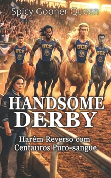 HANDSOME DERBY: Harém Reverso com Centauros Puro-sangue (Portuguese Edition)