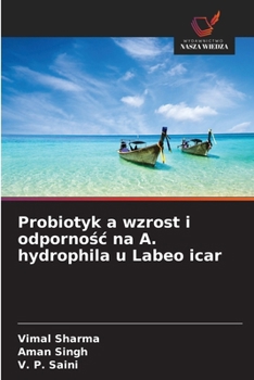Probiotyk a wzrost i odpornosc na A. hydrophila u Labeo icar (Polish Edition)