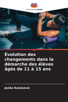 Paperback Évolution des changements dans la démarche des élèves âgés de 11 à 15 ans [French] Book