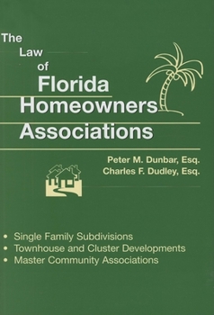 Hardcover The Law of Florida Homeowners Associations: Single Family Subdivisions Townhouse & Cluster Developments Master Community Associations Book