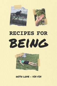Recipes for Being