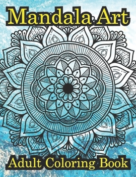 Paperback Mandala Art Adult Coloring Book: Made a colorful colorful beautiful book for adults with amazing mandala pattern animals Book