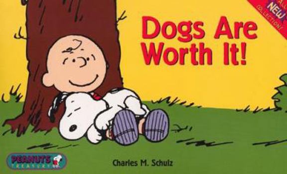 Hardcover Dogs Are Worth It (Peanuts Treasury) Book