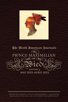 Hardcover The North American Journals of Prince Maximilian of Wied: May 1832-April 1833volume 1 Book
