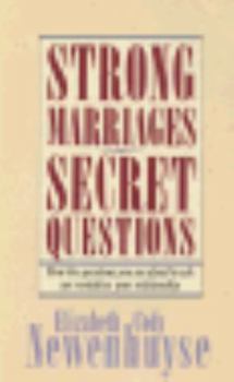 Paperback Strong Marriages, Secret Questions: How the Questions You Are Afraid to Ask Can Revitalize...... Book