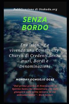 Paperback Senza bordo: Env isioning e vivendo uno Community Church di Credenti Senza muri, Bordi e Denominazioni [Italian] Book