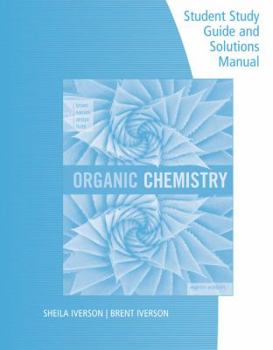 Paperback Student Study Guide and Solutions Manual for Brown/Iverson/Anslyn/Foote's Organic Chemistry, 8th Edition Book