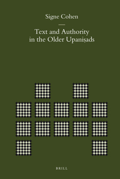Text and Authority in the Older Upaniṣads