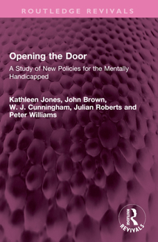 Paperback Opening the Door: A Study of New Policies for the Mentally Handicapped Book