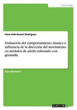 Paperback Evaluación del comportamiento sísmico e influencia de la dirección del movimiento en módulos de adobe reforzado con geomalla [Spanish] Book