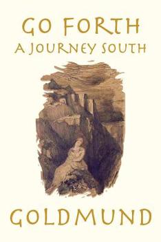 Paperback Go Forth: A Journey South Book
