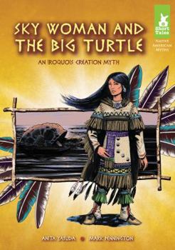 Library Binding Sky Woman and the Big Turtle: An Iroquois Creation Myth: An Iroquois Creation Myth Book