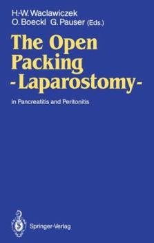 Paperback The Open Packing -- Laparostomy --: In Pancreatitis and Peritonitis Book
