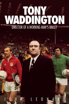 Hardcover Tony Waddington: Director of a Working Man's Ballet Book