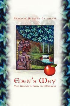 Paperback Eden's Way: The Garden's Path to Wellness Book