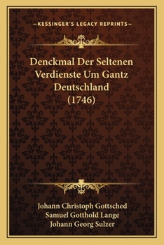 Paperback Denckmal Der Seltenen Verdienste Um Gantz Deutschland (1746) [German] Book