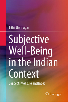 Hardcover Subjective Well-Being in the Indian Context: Concept, Measure and Index Book