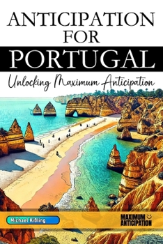 Paperback Anticipation for Portugal: Unlocking Maximum Anticipation Book