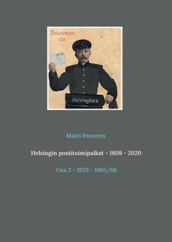 Paperback Helsingin postitoimipaikat - 1809 - 2020: Osa 2 - 1923 - 1965/66 [Finnish] Book