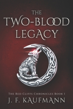 Paperback The Two-blood Legacy: The Red Cliffs Chronicles Book 1 Book