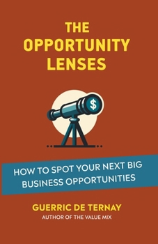 Paperback The Opportunity Lenses: How to Spot Your Next Big Business Opportunities Book