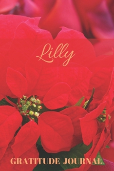 Lilly Gratitude Journal: Christmas Design Personalized with Name and Prompted, for Women (Poinsettia)