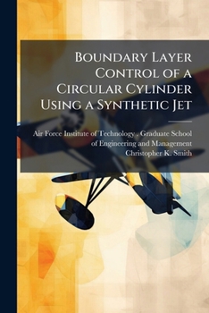 Paperback Boundary Layer Control of a Circular Cylinder Using a Synthetic Jet Book