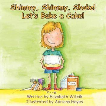 Paperback Shimmy, Shimmy, Shake! Let's Bake a Cake! Book
