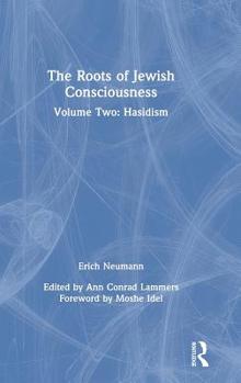 Hardcover The Roots of Jewish Consciousness, Volume Two: Hasidism Book
