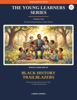 The Young Learners Series - Volume 1: Portraits of Determination in Black History: Portraits of: Volume 1 - Portraits of Determination in Black History: Volume 1: Volume 1: Volume 1