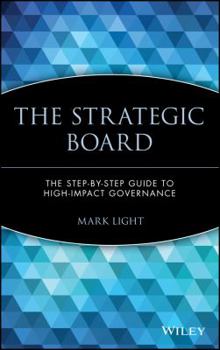 Hardcover The Strategic Board: The Step-By-Step Guide to High-Impact Governance Book