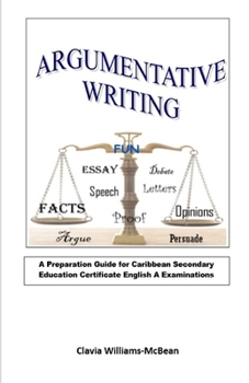 Paperback Argumentative Writing: A Preparation Guide for Caribbean Secondary Education Certificate English A Examinations Book