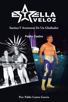 Paperback Estrella Veloz: Suenos y Aventuras De Un Gladiador [Spanish] Book