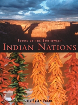 Hardcover Foods of the Southwest Indian Nations: Traditional and Contemporary Native American Recipes [A Cookbook] Book