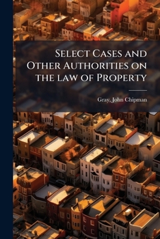 Select cases and other authorities on the law of property