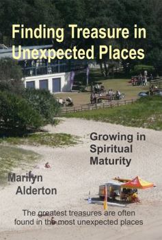 Paperback Finding Treasure in Unexpected Places: Growing in Spiritual Maturity Book